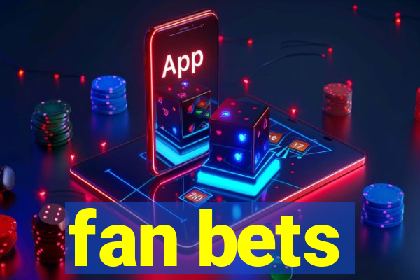 fan bets